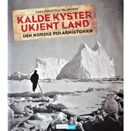 kalde kyster- Ukjent land- Den norske polarhistorien