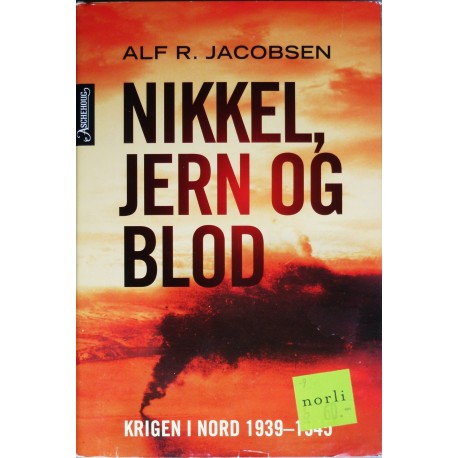 Nikkel, jern og blod- Krigen i nord 1939- 1945