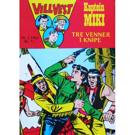 Vill Vest- 1983- Nr. 2- Kaptein Miki- Tre venner i knipe