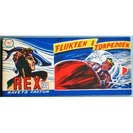 REX- Havets Fantom- 1957- Nr. 42- Flukten i torpedoen