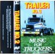 Trailer No. 2- Music For Truckers