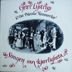 Geirr Lystrup & Det Norske Kammerkor- Songen om kjærligheta- LP- Vinyl