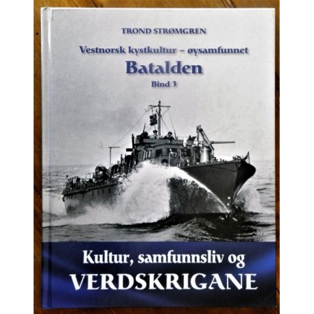 Vestnorsk kystkultur - Batalden- 1 og 2 verdenskrig