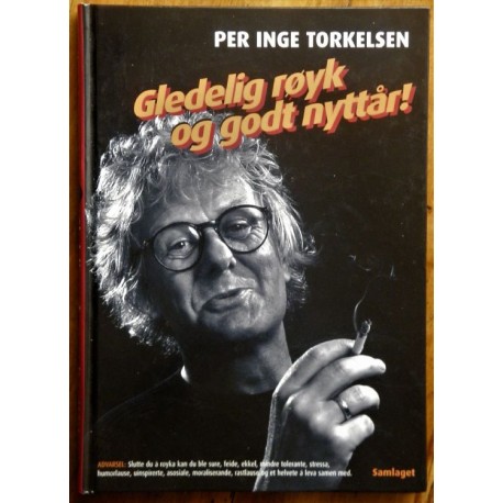 Per Inge Torkelsen - Gledelig røyk og godt nyttår! - Signert bok