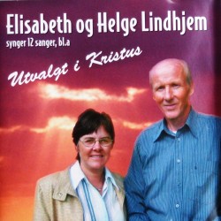 Elisabeth og Helge Lindhjem- Utvalgt i Kristus (CD)