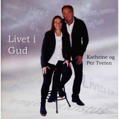 Kathrine og Per Tveten- Livet i Gud (CD)