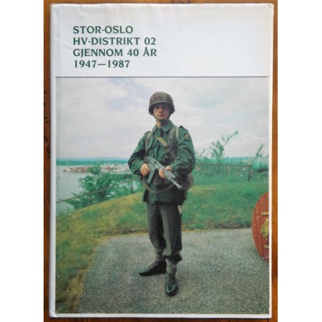 Stor-Oslo HV-Distrikt 02 Gjennom 40 år - 1947-1987