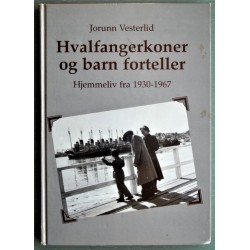 Hvalfangerkoner og barn forteller - Hjemmeliv fra 1930-1967