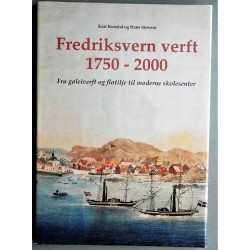 Fredriksvern verft 1750-2000 - Fra galeiverft og flotilje til moderne skolesenter