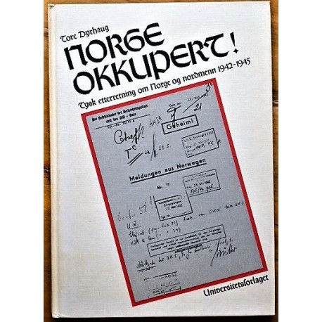 Norge okkupert - Tysk etterretning om Norge og nordmenn 1942-45