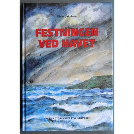 Festningen ved havet - Innseilingen til Trondheim
