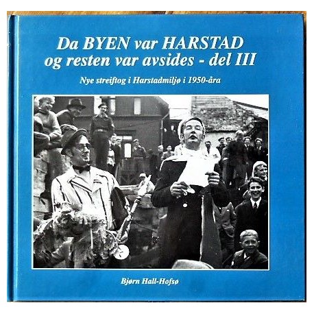 Da byen var Harstad og resten var avsides - Del III