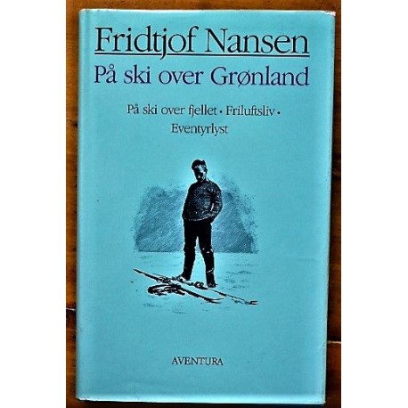 Fridtjof Nansen - På ski over Grønland