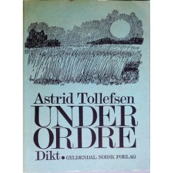 Astrid Tollefsen- Under ordre (Dikt- 1. utgave)