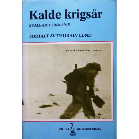 Kalde krigsår- Svalbard 1940- 1945