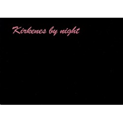 Kirkenes - Kirkenes by night - Postkort