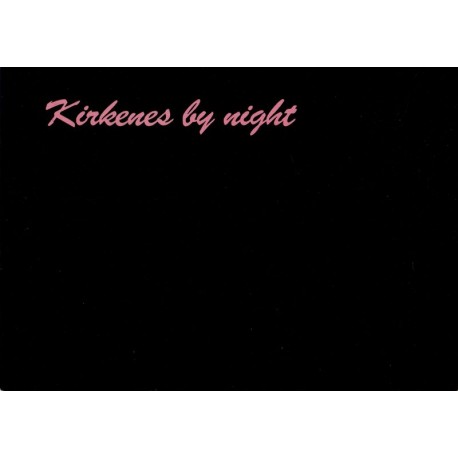 Kirkenes - Kirkenes by night - Postkort
