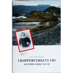 I Kopperverkets tid- Kåfjord Kirke 150 år