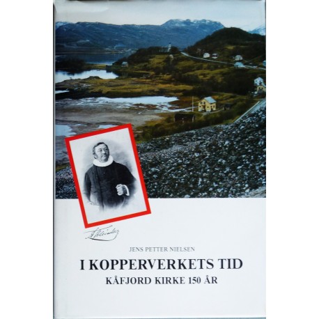 I Kopperverkets tid- Kåfjord Kirke 150 år