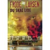 Frode Eie Larsen- Du skal lide (Krim)