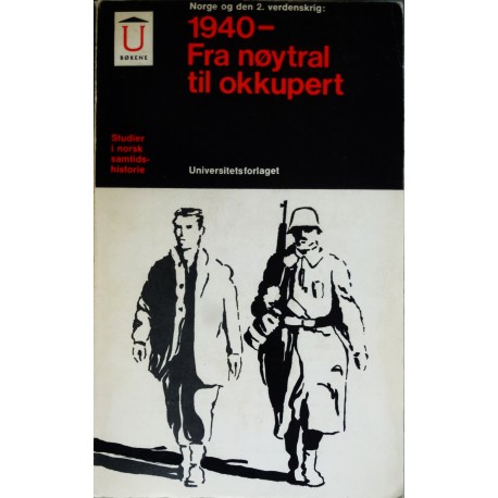 1940- Fra nøytral til til okkupert