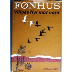 Mikkjel Fønhus- Villgås flyr mot nord (1. utgave)