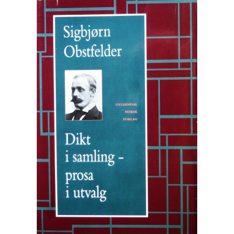 Sigbjørn Obstfelder- Dikt i samling- prosa i utvalg