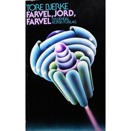 Tore Bjerke- Farvel, jord, farvel