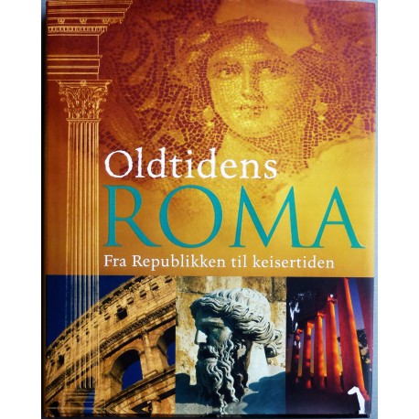 Oldtidens Roma- Fra Republikken til keisertiden