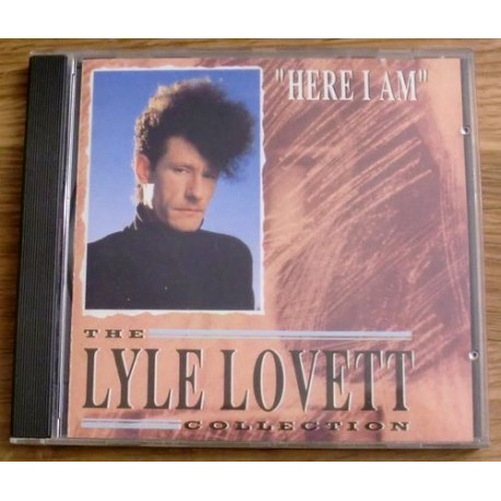 The Lyle Lovett Collection: Here I am