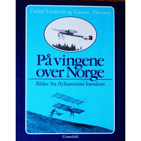 På vingene over Norge- Bilder fra flyhistorien barndom