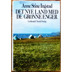 Anne Stine Ingstad- Det nye land med de grønne enger