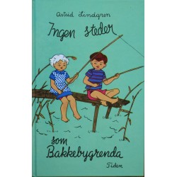 Astrid Lindgren- Ingen steder som Bakkebygrenda