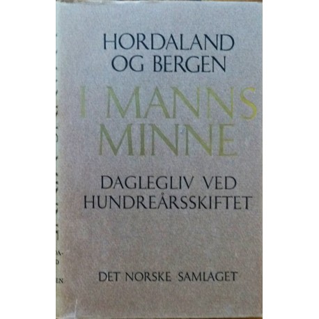 Hordaland og Bergen- I manns minne