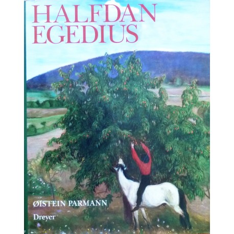 Halfdan Egedius- Liv og verk