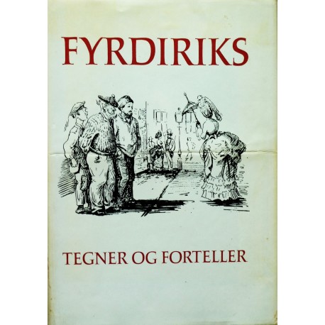 Fyrdiriks tegner og forteller