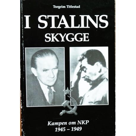 I Stalins skygge- Kampen om NKP 1945-1949