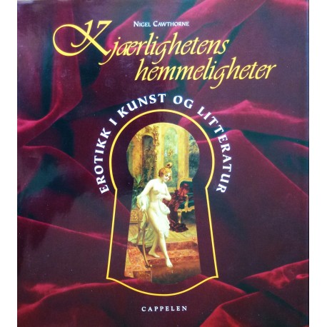 Kjærlighetens hemmeligheter- Erotikk i kunst og litteratur