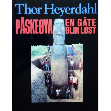 Thor Heyerdahl- Påskeøya- En gåte blir løst