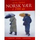 Norsk vær i 100 år- Temperatur- nedbør- værrekorder