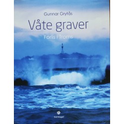 Våte graver- Forlis i Troms