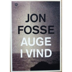 Jon Fosse- Auge i vind- Dikt