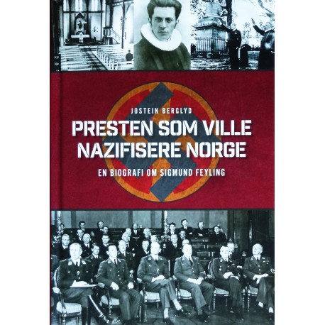 Presten som ville nazifisere Norge- Sigmund Feyling