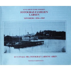 Fotograf- familien Larsen Tønsberg 1856- 1965