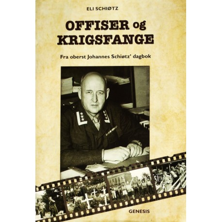 Offiser og krigsfange- Oberst Johannes Schiøtz