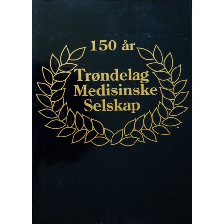 Trøndelag Medisinske Selskap 150 år