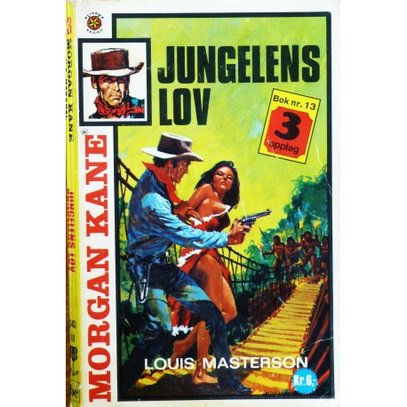 Morgan Kane- 343- Bok nr. 13- Jungelens lov