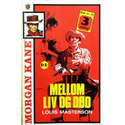 Morgan Kane- 350- Bok nr. 15- Mellom liv og død