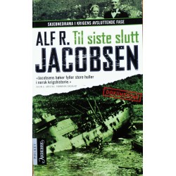 Alf R. Jacobsen- Til siste slutt