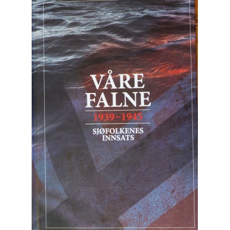 Våre falne- 1939- 1945- Sjøfolkenes innsats